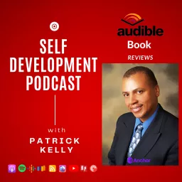 The Patrick Kelly Podcast For Self Development artwork
