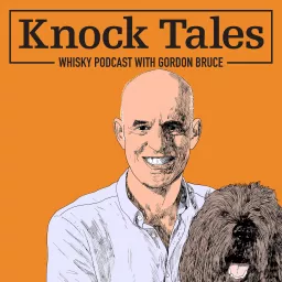 Knock Tales Whisky Podcast with Gordon Bruce artwork