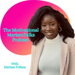 The Motivational MariamTalks Podcast artwork
