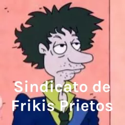 Sindicato de Frikis Prietos Podcast artwork