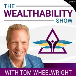 The WealthAbility Show with Tom Wheelwright, CPA Podcast artwork