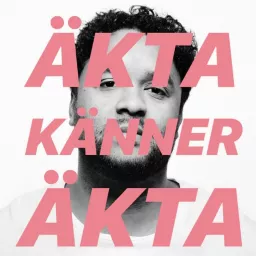 Äkta Känner Äkta Podcast artwork