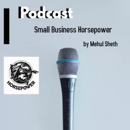 The Small Business Horsepower Podcast www.smallbusinesshorsepower.com