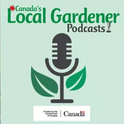 Canada's Local Gardener Podcast artwork