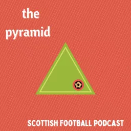 The Pyramid - Scottish football podcast artwork