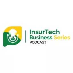 InsurTech Business Series Podcast artwork