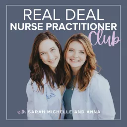 Real Deal Nurse Practitioner Club Podcast artwork