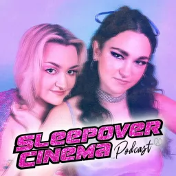 Sleepover Cinema Podcast artwork