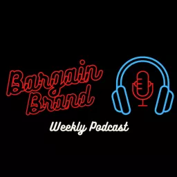 The Bargain Brand Podcast artwork