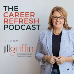 The Career Refresh with Jill Griffin Podcast artwork