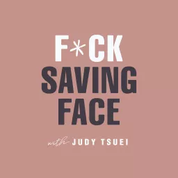 F*ck Saving Face Podcast artwork