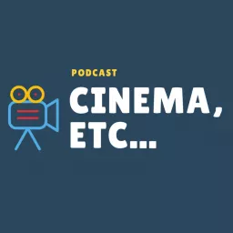 Cinema, Etc... Podcast artwork