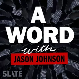 A Word … with Jason Johnson Podcast artwork