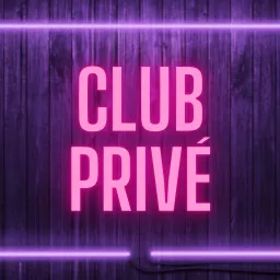 Club Privé Podcast artwork