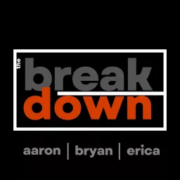 The Breakdown with Aaron Barker Podcast artwork