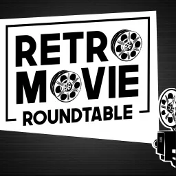 Retro Movie Roundtable Podcast artwork