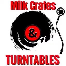 Milk Crates and Turntables. A Music Discussion Podcast artwork