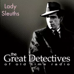 Old Time Radio Lady Sleuths Podcast artwork