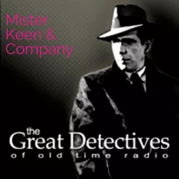 The Great Detectives Present Keen and Company (Old Time Radio) Podcast artwork