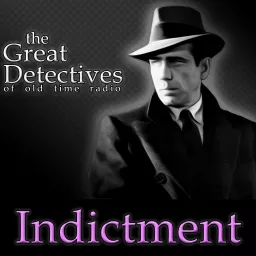 The Great Detectives Present Indictment (Old Time Radio)