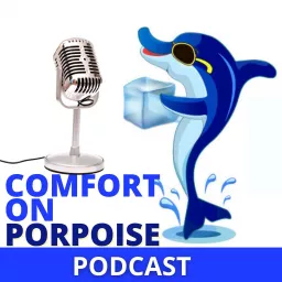 Comfort On Porpoise Podcast artwork
