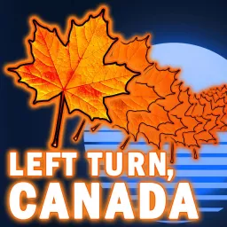 Left Turn, Canada Podcast artwork