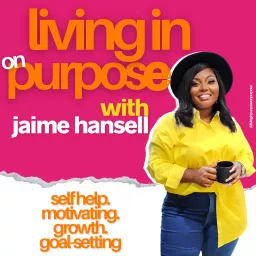 Living in Purpose on Purpose Podcast artwork