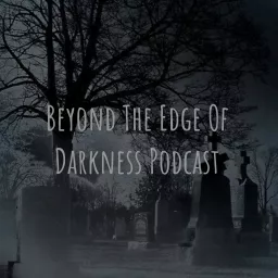Beyond The Edge Of Darkness Podcast artwork
