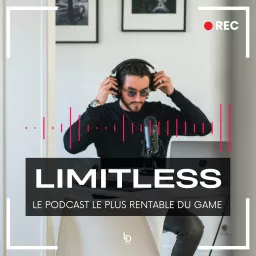 Limitless - le podcast de Louis Doucède