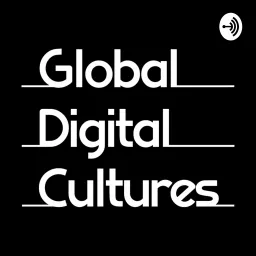 Global Digital Cultures Podcast artwork