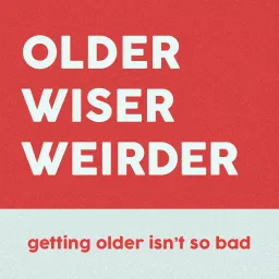 Older Wiser Weirder Podcast artwork