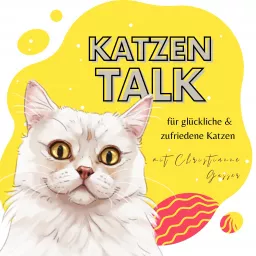 Katzen Talk - für glückliche und zufriedene Katzen Podcast artwork