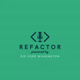 Refactor (Powered by Zip Code Wilmington) Podcast artwork