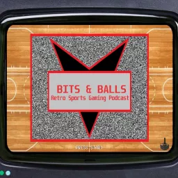 Bits and Balls: Retro Sports Gaming Podcast artwork