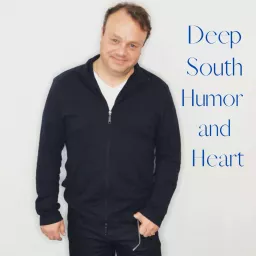 Deep South Humor and Heart Podcast artwork