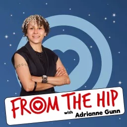 From the Hip with Adrianne Gunn Podcast artwork