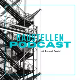 Baustellen Podcast