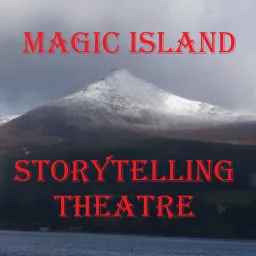 Magic Island Storytelling Theatre: Strange Tales From The Isle Of Arran: Ghost & fairy tales & more. Podcast artwork