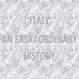Italy, an extraordinary history Podcast artwork