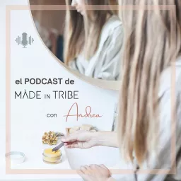 El podcast de Made in Tribe con Andrea artwork