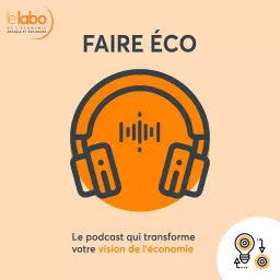 Faire Éco Podcast artwork