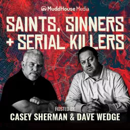 Saints Sinners & Serial Killers Podcast artwork