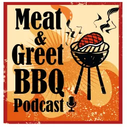 Meat & Greet BBQ Podcast artwork