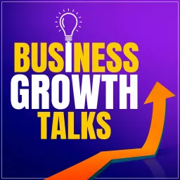 Business Growth Talks Podcast artwork