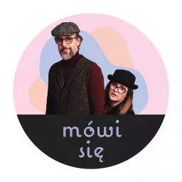 MÓWI SIĘ Podcast artwork