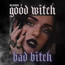 Good Witch Bad Bitch: Modern Spirituality Meets Bad B*tch Energy