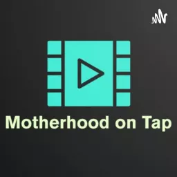 Motherhood On Tap Podcast artwork