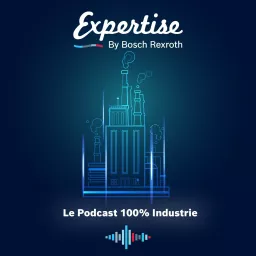 Expertise Podcast by Bosch Rexroth artwork