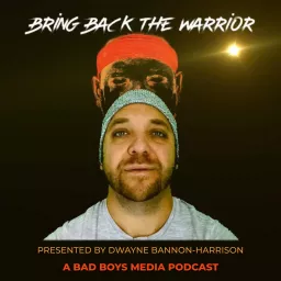 Bring Back The Warrior Podcast artwork