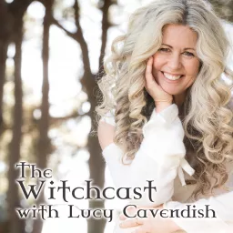 The Witchcast With Lucy Cavendish Podcast artwork